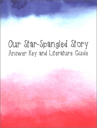 Our Star-Spangled Story - Answer Key and Literature Guide