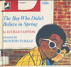 Boy Who Didn't Believe in Spring (Library Rebind)