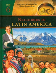Christian Light Social Studies - Grade 6 Neighbors in Latin America