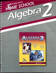 Algebra 2 - Home School Parent Guide / Daily Lessons (old)