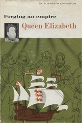 Queen Elizabeth I: Forging an Empire