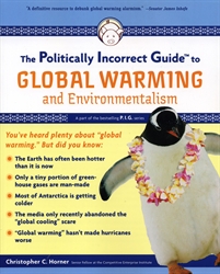 Politically Incorrect Guide to Global Warming and Environmentalism