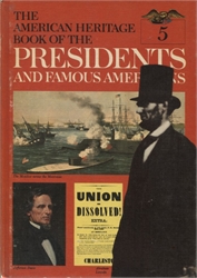 American Heritage Book of the Presidents and Famous Americans Volume 5