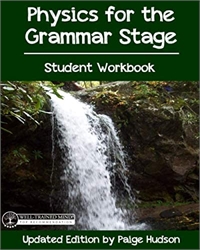 Physics for the Grammar Stage - Student Workbook (old)