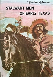 Stalwart Men of Early Texas