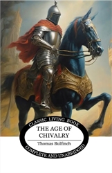 Bulfinch's Mythology: The Age of Chivalry