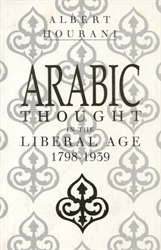 Arabic Thought in the Liberal Age: 1798-1939