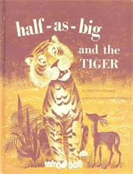 Half-as-Big and the Tiger