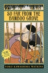 So Far From the Bamboo Grove - 9780688131159