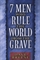 Seven Men Who Rule the World from the Grave