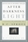 After Darkness, Light