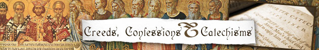 Creeds, Confessions & Catechisms