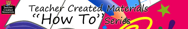Teacher Created Materials "How to" series
