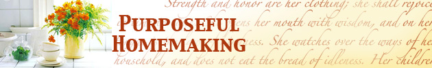 Purposeful Homemaking