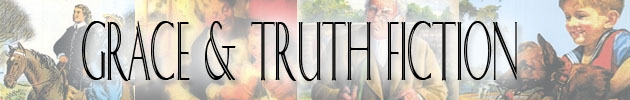 Grace & Truth Fiction