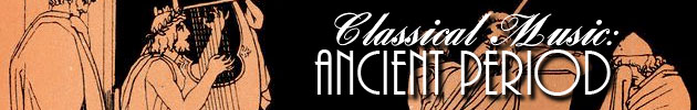 Classical Music: Ancient Period