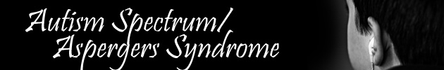 Autism Spectrum / Asperger Syndrome