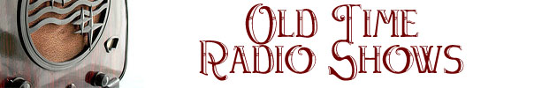 Old Time Radio Shows