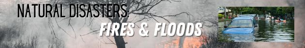Natural Disasters: Fires and Floods