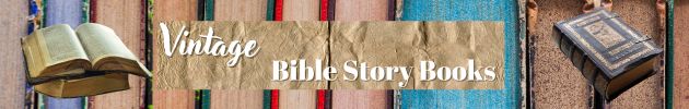 Vintage Bible Story Books