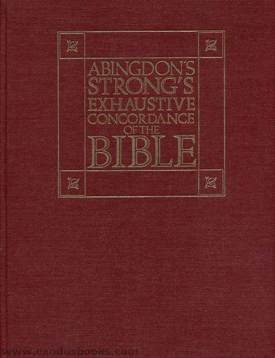 Abingdon's Strong's Exhaustive Concordance of the Bible Exodus Books