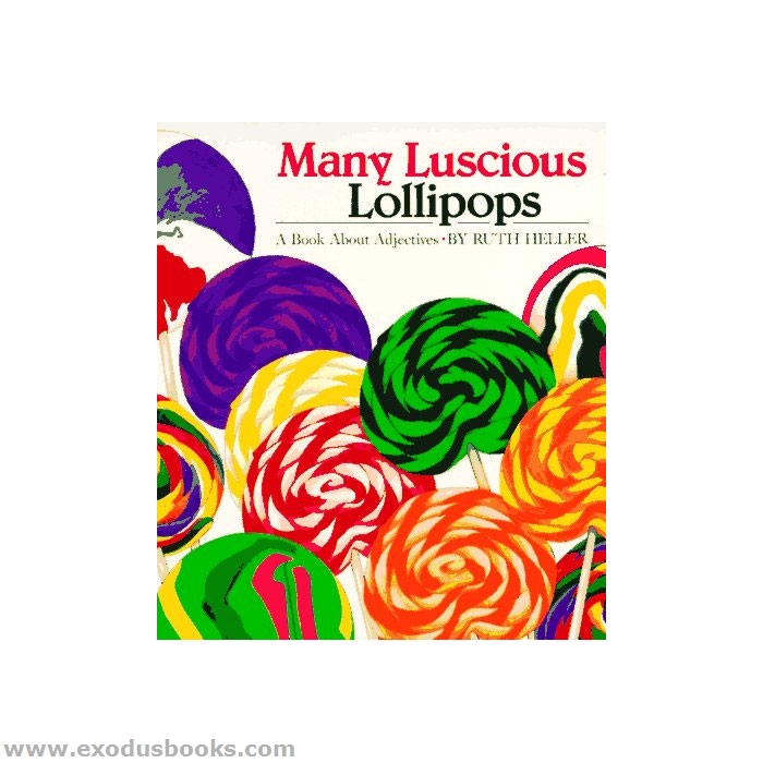 Many Luscious Lollipops A Book About Adjectives Many Luscious Lollipops - Exodus Books