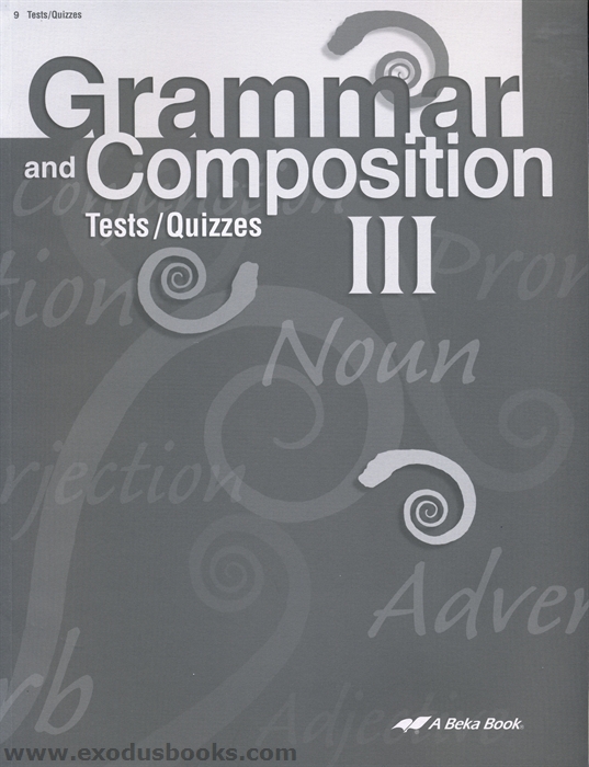 Grammar and Composition III - Test/Quiz Book (old) - Exodus Books