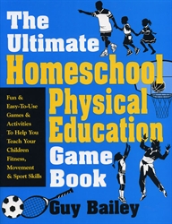 Ultimate Homeschool Physical Education Game Book