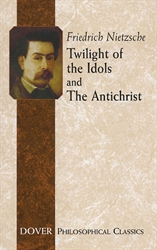 Twilight of the Idols & The Antichrist
