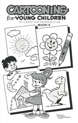 Cartooning for Young Children Book I