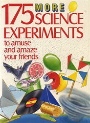 175 More Science Experiments to Amuse & Amaze Your Friends