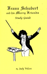 Franz Schubert and His Merry Friends - Study Guide