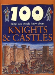 100 Things You Should Know About Knights & Castles