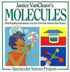 Janice VanCleave's Molecules