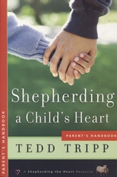 Shepherding a Child's Heart - Parent's Handbook