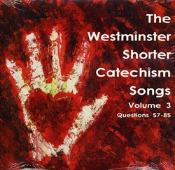 Westminster Shorter Catechism Songs Volume 3 - CD