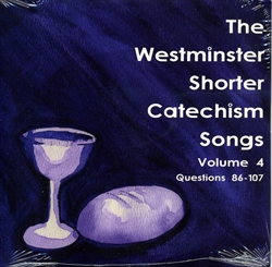 Westminster Shorter Catechism Songs Volume 4 - CD