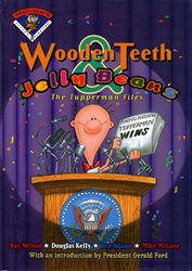 Wooden Teeth and Jelly Beans: The Tupperman Files