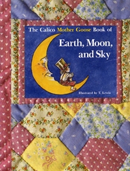 Calico Mother Goose Book of Earth, Moon, and Sky