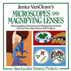 Janice VanCleave's Microscopes & Magnifying Lenses