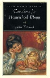 One Hundred & One Devotions for Homeschool Moms
