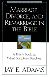 Marriage, Divorce, and Remarriage in the Bible