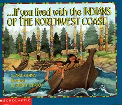 If You Lived with the Indians of the Northwest Coast