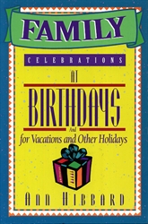 Family Celebrations at Birthdays and for Vacations and Other Holidays