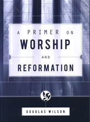 Primer on Worship and Reformation