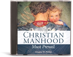 Why Christian Manhood Must Prevail - CD