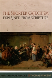 Shorter Catechism Explained from Scripture