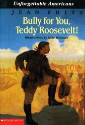 Bully For You, Teddy Roosevelt