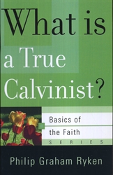 What is a True Calvinist?