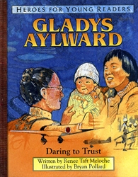 Gladys Aylward: Daring to Trust